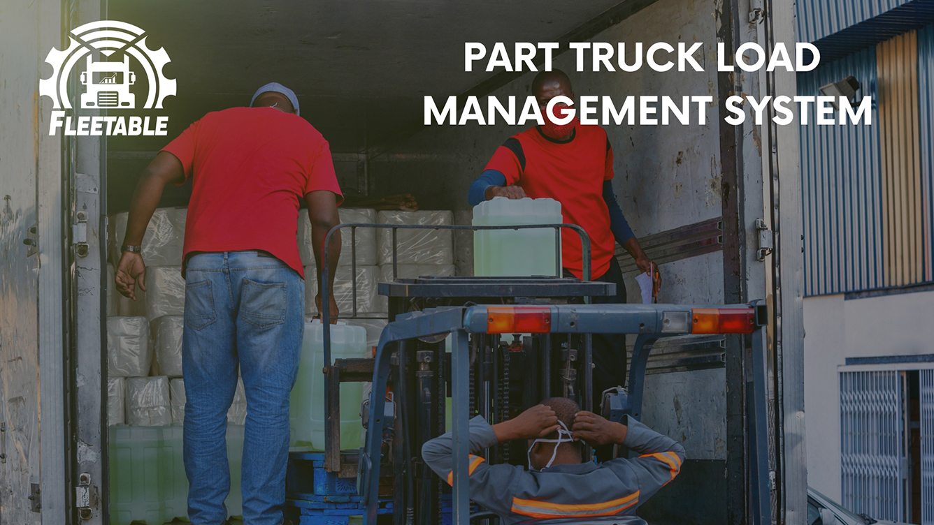 Fleetable TMS Transport Management System- Part Truck Loading